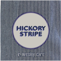 R. Wesley Carr - Hickory Stripe