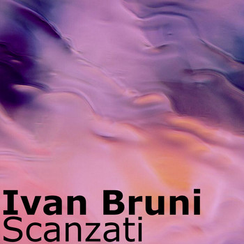 Ivan Bruni - Scanzati