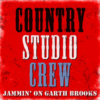 Country Studio Crew - Jammin' On Garth Brooks