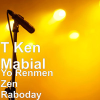 T Ken Mabial - Yo Renmen Zen Raboday