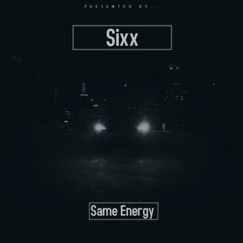Sixx - Same Energy (Explicit)