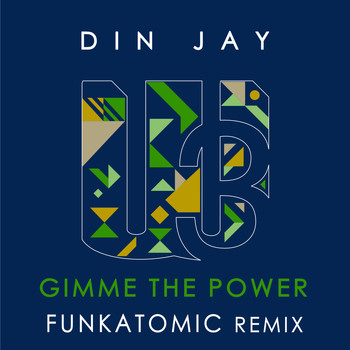 Din Jay - Gimme The Power (Funkatomic Remix)