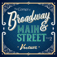 Voctave - The Corner of Broadway and Main Street, Vol. 2