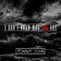 Tommy John - I Don't Know Who You Are (Explicit)