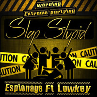 Espionage - Slap Stupid (feat. Lowkey) (Explicit)