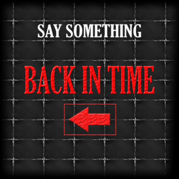 Say Something - Back in Time