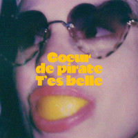Coeur De Pirate - T'es belle (Explicit)