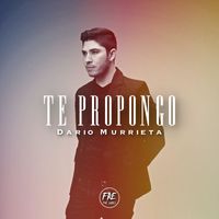 Dario Murrieta - Te Propongo