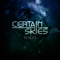 Certain Skies - Y.o.l.o.