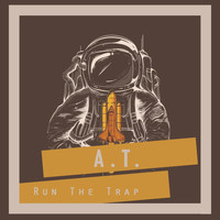 A.T. - Run the Trap