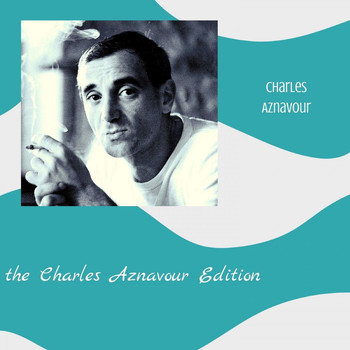 Charles Aznavour - The Charles Aznavour Edition