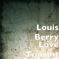 Louis Berry - Love Tonight