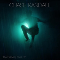Chase Randall - The Relaxing Thrill