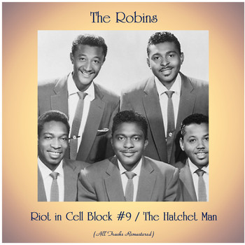 The Robins - Riot in Cell Block #9 / The Hatchet Man (All Tracks Remastered)