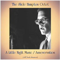 The Slide Hampton Octet - A Little Night Music / Assevervation (All Tracks Remastered)