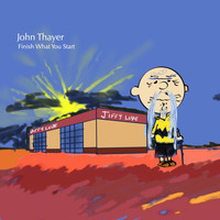 John Thayer - Finish What You Start