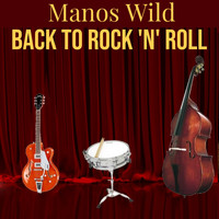 Manos Wild - Back to Rock 'n' Roll