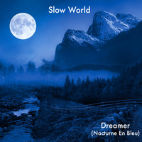 Slow World - Dreamer (Nocturne En Bleu)