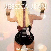 Jessica Jean - Give Me a Reason