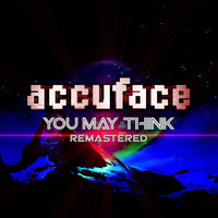 Accuface - You May Think (Remastered)
