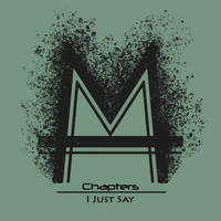 Chapters - I Just Say