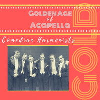 Comedian Harmonists - Golden Age of Acapella