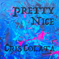 Cris Colata / - Pretty Nice