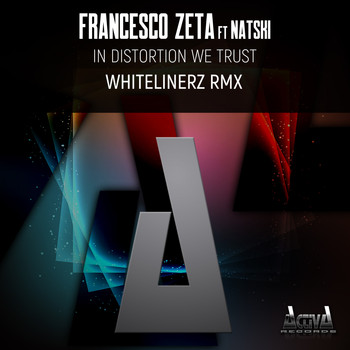Francesco Zeta - In Distortion We Trust (Whitelinerz Rmx)
