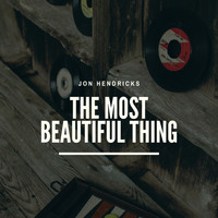 Jon Hendricks - The Most Beautiful Thing