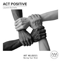 Laurent Rochelle - Act Positive
