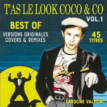 Laroche Valmont - T'as le look coco & co, vol. 1 (Best of versions originales, covers et remixes)