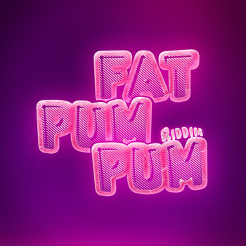 Various Artists - Fat Pum Pum Riddim