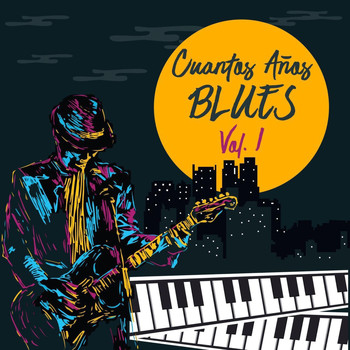Various Artists - Cuantos Años Blues, Vol. 1