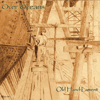 Over Oceans / - Old Hand Lament