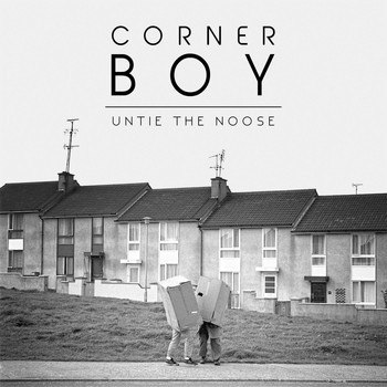 Corner Boy - Untie the Noose