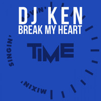 DJ Ken - Break My Heart