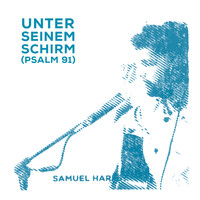 Samuel Harfst - Unter seinem Schirm (Psalm 91) (Live)