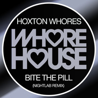 Hoxton Whores - Bite the Pill (Nightlab Remix)
