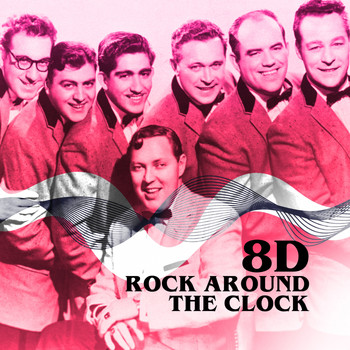 Bill Haley & His Comets - Rock Around the Clock (8D)
