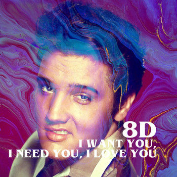 Elvis Presley - I Want You, I Need You, I Love You (8D)