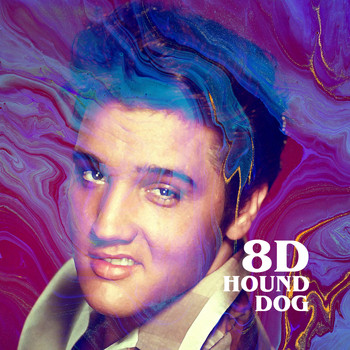 Elvis Presley - Hound Dog (8D)