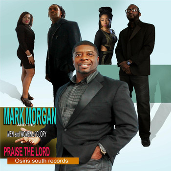 Mark Morgan & Men and Women of Glory - Praise the Lord