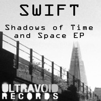Swift - Shadows of Time and Space EP