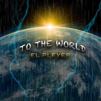 EL Pleyer / - To The World