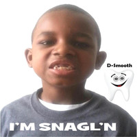 D-Smooth - I'm Snagl'n (The Snaggletooth Song)