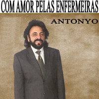 Antonyo / - Com Amor Pelas Enfermeiras