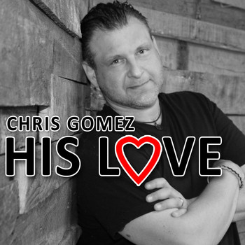 Chris Gomez - His Love