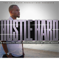 D-Smooth - Hustle Hard (feat. Mike Jones)