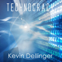 Kevin Dellinger - Technocracy