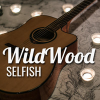 Wildwood - Selfish